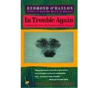 Redmond O'Hanlon – In Trouble Again – A Journey Between Orinoco and the Amazon – Poche