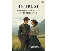 In Trust The Story Of A Lady And Her Lover