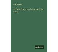 In Trust: The Story of a Lady and Her Lover