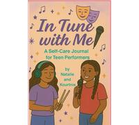 In Tune With Me: A Self-Care For Teen Performers
