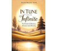 In Tune With the Infinite: Fullness of Peace, Power and Plenty