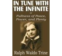 In Tune With The Infinite Or Fullness Of Peace, Power, And Plenty
