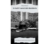 In tutti i sensi del desiderio: Romanzo erotico lesbico