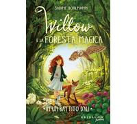 In un battito d'ali. Willow e la foresta magica