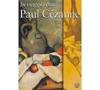 In viaggio con Paul Cezanne