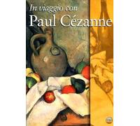 In Viaggio Con Paul Cezanne