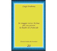 In viaggio verso Actina per soccorrere la madre di Francide
