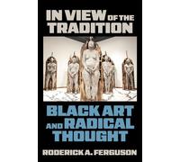 In View of the Tradition Black Art and Radical Thought - Roderick A. Ferguson - Fordham University Press - ebook (ePub) - Livre