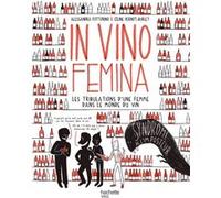 In Vino Femina Alessandra Fottorino (Auteur), Céline Pernot-Burlet (Auteur)