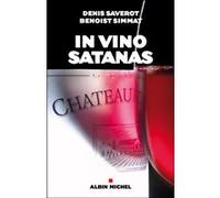 In vino satanas ! Denis Saverot (Auteur), Benoist Simmat (Auteur)
