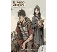 In Vino Veritas: Der General wider Willen: Die Kriegschroniken eines betrunkenen Genies Band 1