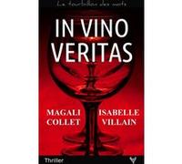 In vino veritas Magali Collet (Auteur), Isabelle Massare-Villain (Auteur)