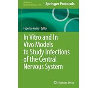 In Vitro and in Vivo Models to Study Infections of the Central Nervous System