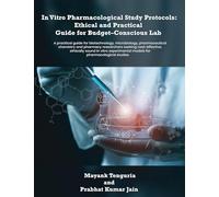 In Vitro Pharmacological Study Protocols: Ethical and Practical Guide for Budget - Conscious Lab