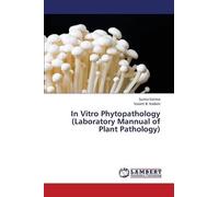 In Vitro Phytopathology (Laboratory Mannual Of Plant Pathology)