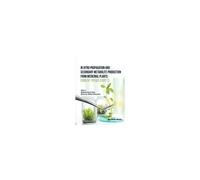 In Vitro Propagation And Secondary Metabolite Production From Medicinal Plants