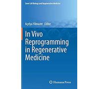 In Vivo Reprogramming In Regenerative Medicine (Stem Cell Biology And Regenerative Medicine)