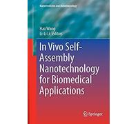 In Vivo Self-Assembly Nanotechnology For Biomedical Applications