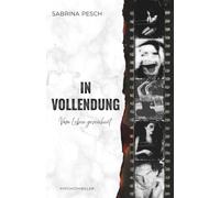 In Vollendung: Vom Leben gezeichnet