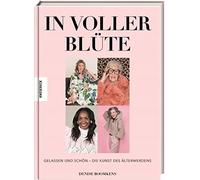 In voller Blüte: Gelassen und schön - Die Kunst des Älterwerdens