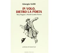 In volo, dietro la porta. Mary Poppins e Pamela Lyndon Travers