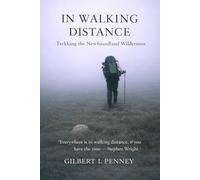 In Walking Distance: Backpacking the Newfoundland Wilderness