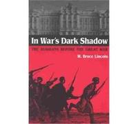In War's Dark Shadow W. Bruce Lincoln (Auteur)