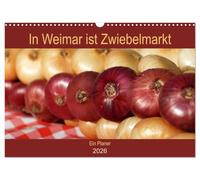 In Weimar ist Zwiebelmarkt (Wandkalender 2026 DIN A3 quer), CALVENDO Monatskalender: Der "Viehe- und Zippelmarkt" in Weimar - Thüringens größtes und ältestes Volksfest