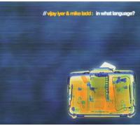 In What Language? by Vijay Iyer (2003-10-21)
