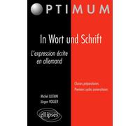 In Wort und Schrift - L’expression écrite en allemand L'expression écrite en allemand - Michel Luciani - Ellipses - broché - Scolaire / Universitaire
