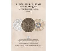 In Xochitl in Cuicatl ipan in zoquitl La poesía en el fango: Un acercamiento ontológico a los procesos cognitivos y fundacionales en el Cemanahuactli ... Cívico Pedagógico de la Gran Tenochtitlan