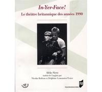 In yer face Le théâtre britannique des années 1990 - Pur - Presses Universitaires Rennes - broché - Etude