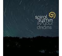 Spiral System - in Your Dreams [Import]