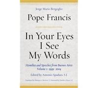 In Your Eyes I See My Words by Pope Francis Pope Francis (Auteur)