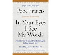 In Your Eyes I See My Words by Pope Francis Pope Francis (Auteur)