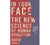 In Your Face: The new science of human attraction