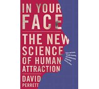 In Your Face: The new science of human attraction