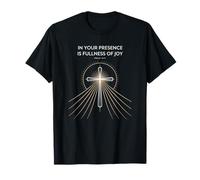 in Your Presence is Fullness of Joy Psaum 16:11 Verse T-Shirt
