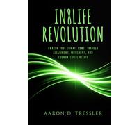 IN8LIFE REVOLUTION: Awaken your innate power through alignment, movement, and foundational health