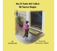 Ina El Gato del Calico Mi Nuevo Hogar