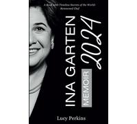 Ina Garten Memoir 2024: A Book With Timeless Secrets Of The World-Renowned Chef