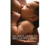 Ina May's Guide to Breastfeeding Gaskin, Ina (Auteur)