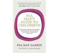 Ina Mays Guide to Childbirth Gaskin, Ina May (Auteur)