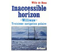 Inaccessible horizon: " Williwaw ", troisième navigation polaire
