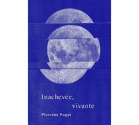 Inachevée, vivante - Pierrine Poget - Baconniere - broché - Roman