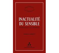 Inactualité du sensible: Phénoménologie et art contemporain