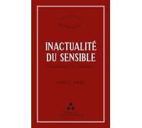 Inactualité du sensible: Phénoménologie et art contemporain