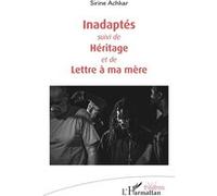 Sirine Achkar – Inadaptés : suivi de Héritage et de Lettre à ma mère – Broché