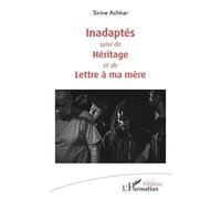 Sirine Achkar – Inadaptés : suivi de Héritage et de Lettre à ma mère – Broché