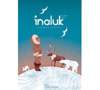 Inaluk Ou pourquoi le ciel est bleu - Evelyne Mary - Atelier Du Poisson Soluble - cartonné - Album jeunesse